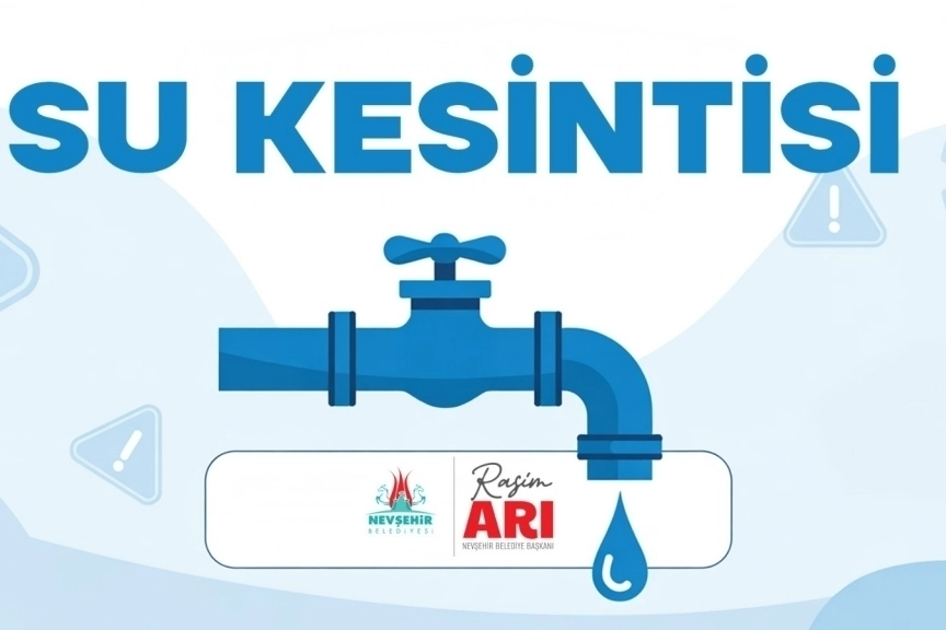 Nevşehir&rsquo;de 8 Mahallede Planlı Su Kesintisi Yapılacak